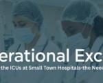 Operational Excellence in the ICUs at Small Town Hospitals-the Need of the Hour